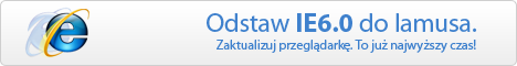 Odstaw IE6 do lamusa